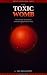 The Toxic Womb: How Everyda...