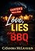 Loves, Lies & BBQ by CaSandra McLaughlin Loves, Lies & BBQ by CaSandra McLaughlin