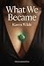 What We Became