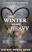The Winter Wears Heavy