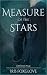 Measure of the Stars by Iris Foxglove Measure of the Stars by Iris Foxglove