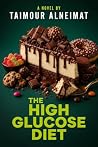 The High Glucose Diet by Taimour AlNeimat
