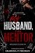 My Husband, The Mentor (The...