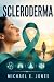 Scleroderma  by Michael E. Jones