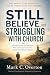 Still Believe. But Struggli...