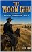 The Noon Gun: A Circuit Rid...