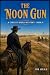 The Noon Gun: A Circuit Rid...