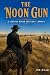 The Noon Gun: A Circuit Rid...