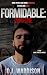 Formidable: Part One: A New...