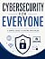 CYBERSECURITY FOR EVERYONE:...