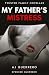 MY FATHER'S MISTRESS (Twisted Family Novellas)