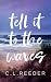 Tell It To The Waves