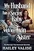 My Husband Has a Secret Baby with My Twin Sister by Hailey Valise