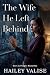 The Wife He Left Behind by Hailey Valise