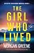 The Girl Who Lived by Morgan Greene