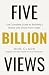 Five Billion Views: The Complete Guide to Building a Brand with Short-Form Video