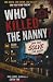 Who Killed The Nanny?: A 30...