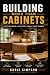 Building More Than Cabinets