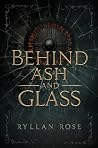 Behind Ash and Glass