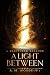 A Light Between by A.M. Woodbury