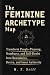 The Feminine Archetype Map by H. T. Still