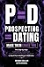 P=d: Prospecting = Dating. ...