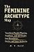 The Feminine Archetype Map:...