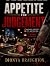 Appetite for Judgement by DIONYA Braughton