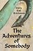 The Adventures of Somebody