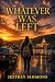 Whatever Is Left