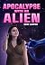 Apocalypse With an Alien (U...