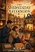 The Wednesday Afternoon: As...