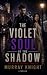 The Violet Soul of the Shadow