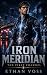 Iron Meridian: The First Ch...