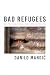 Bad Refugees by Danilo Mandic