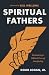 Spiritual Fathers: Revitali...