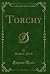 Torchy (Classic Reprint)