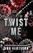 Twist Me: A Professor Student Forbidden Romance (Deviant Players Book 2)
