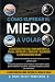 Cómo Superar el Miedo a Vol...
