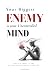 Your Biggest Enemy Is Your Uncontrolled Mind: Master These 7 Laws Before Your Mind Masters You