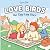 Love Birds: Our Cozy Love S...