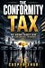 The Conformity Tax: The Hid...