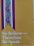 We Believe, Therefore We Speak by David J. Valleskey