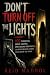 DON’T TURN OFF THE LIGHTS: ...