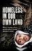 Homeless in Our Own Land: M...