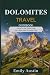 DOLOMITES TRAVEL GUIDEBOOK:...