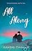All Along: Every Moment Led to You | A New Adult STEM College Romance