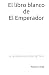 El libro blanco de El Emper...