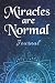 Miracles Are Normal Journal...