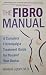 The Fibro Manual: A Complete Fibromyalgia Treatment Guide For You and Your Doctor